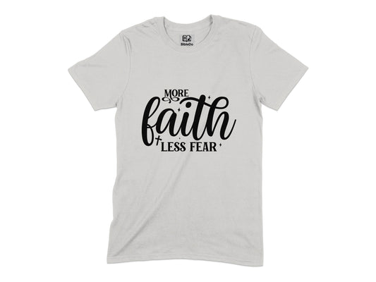 More Faith Less Fear Inspirational T-Shirt Product