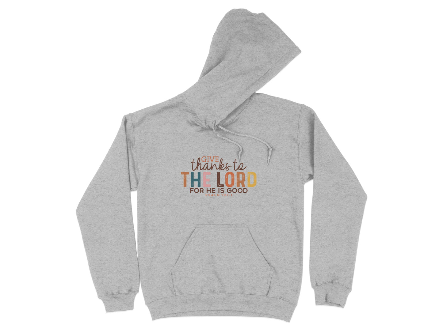 I Give Thanks To The Lord For He Is Good Hoodie