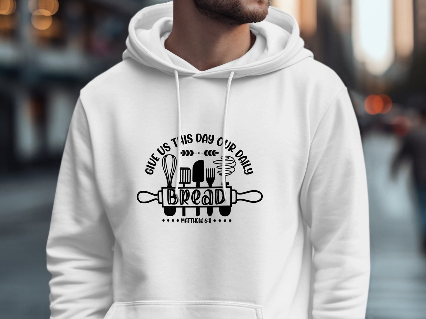 Give Us This Day Our Daily Bread Hoodie