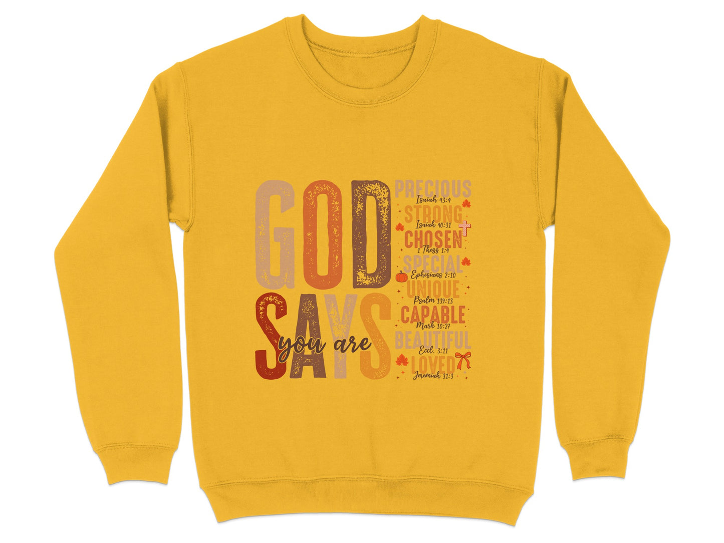 God Says You Are Inspirational Sweatshirt